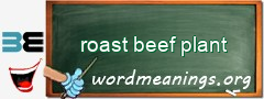 WordMeaning blackboard for roast beef plant